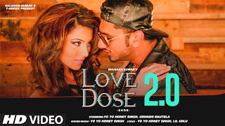 LOVE DOSE 20 Video Yo Yo Honey Singh Urvashi Rautela  Shor  Bhushan Kumar [upl. by Hallett]