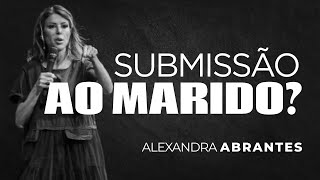 SUBMISSÃO AO MARIDO  ALEXANDRA ABRANTES [upl. by Aenad93]