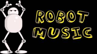 Robot Music Compilation [upl. by Burg]