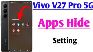 Vivo v27 me app hide kaise kare  how to hide apps in Vivo v27 pro 5g  Vivo v27 app hide setting [upl. by Enelam]