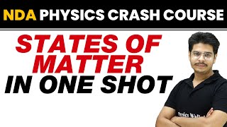 STATES OF MATTER in One Shot  NDA Physics Crash Course [upl. by Ikkim]