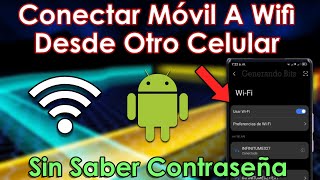 Conectar celular a Wifi desde otro móvil que ya tiene conexión sin saber contraseña Android [upl. by Eirtemed226]