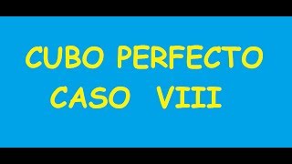 FACTORIZACIÓN  CASO VIII  CUBO PERFECTO DE BINOMIOS [upl. by Lyckman]