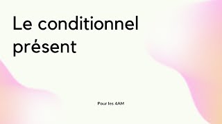 Le conditionnel présent pour les 4AM avec diaporama درس كامل بشرح مبسط [upl. by Durrell338]