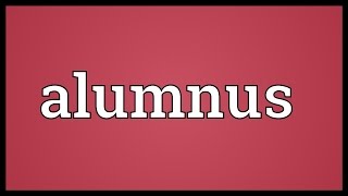 Alumnus Meaning [upl. by Llebiram]