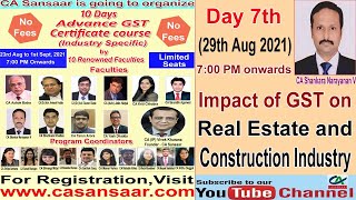 Impact of GST on Real Estate amp Construction Industry  10 Days GST Advance Certificate CourseDay 7 [upl. by Leummas]