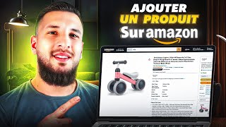 Création listing Amazon  Tutoriel pour ajouter ton premier produit en 10min [upl. by Merv]