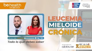 LEUCEMIA MIELOIDE CRÓNICA Todo lo que debes saber [upl. by Vassaux]