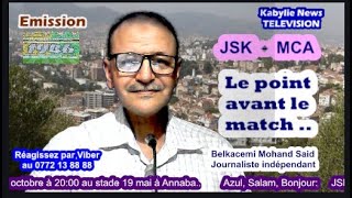 JSK  MCA  le point avant le match  ambiance générale et news diverses [upl. by Meagan994]