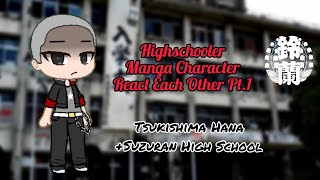 Highschooler Manga Character React Each Other PT1 TSUKISHIMA HANA from CROWS×WORST [upl. by Hayidah443]