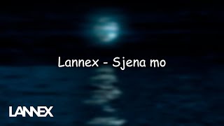 Lannex  Sjena mo [upl. by Sharyl270]