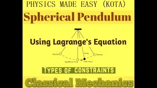 PART  III CLASSICAL MECHANICS TYPES OF CONSTRAINTS SIMPLE amp SPHERICAL PENDULUM FOR CSIR NET  1 [upl. by Leveridge543]