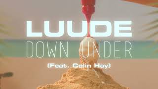 Luude  Down Under Feat Colin Hay Official Music Video [upl. by Ofori675]