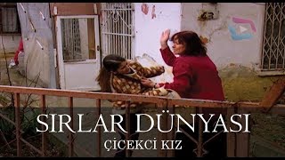 Sırlar Dünyası  ÇİCEKCİ KIZ [upl. by Ayin]