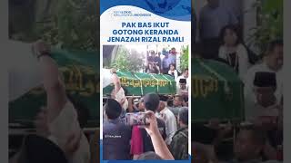 Aksi Menteri Basuki saat Ikut Gotong Keranda Jenazah Rizal Ramli Jelang Disalatkan [upl. by Draneb]