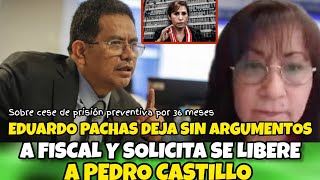 EDUARDO PACHAS DĘSTRUYĘ ARGUMENTOS DE LA FlSCALÍA C0NTRA PEDRO CASTILLO [upl. by Rosinski]