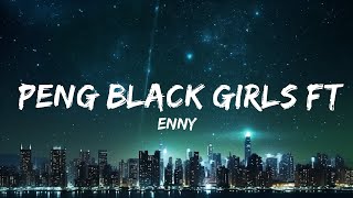 ENNY  Peng Black Girls ft Jorja Smith Remix Lyrics  BABEL  30mins  Feeling your music [upl. by Aikkan]