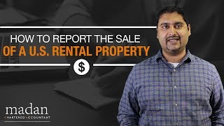 How to Report the Sale of a US Rental Property [upl. by Ettedranreb]