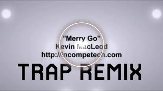 Merry Go  Kevin MacLeod trap remix overused meme youtube music [upl. by Meehyrb130]