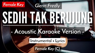 Sedih Tak Berujung Karaoke Akustik  Glenn Fredly Female Key  HQ Audio [upl. by Ynatirb]