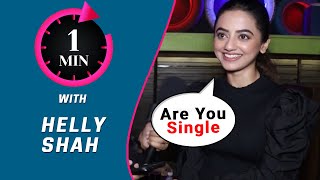 1 Minute With Helly Shah  Are You Single Favourite Date Destination [upl. by Yelrebmik]