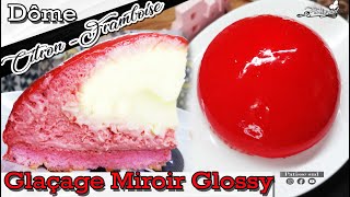 Recette du Dôme CitronFramboise et Glaçage Miroir Glossy [upl. by Jonati]