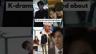 Kdrama mentioned Gandhiji shorts kdrama kpop kdrama koreandrama gandhiji india [upl. by Fernyak]