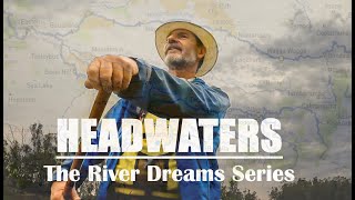 Headwaters  The Journey Begins  Ep 2 The River Dreams Series [upl. by Carlick399]