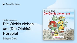 „Die Olchis ziehen um Die Olchis Hörspiel“ von Erhard Dietl · Hörbuchauszug [upl. by Alaine]