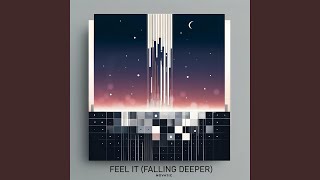 Feel It Falling Deeper [upl. by Shewmaker]