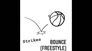 Strikes  Bounce Freestyle [upl. by Nailil]