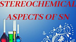 STEREOCHEMICAL ASPECTS OF NUCLEOPHILIC SUBSTITUTION [upl. by Jehial56]