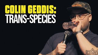 Colin Geddis  TRANS SPECIES  Standup clip [upl. by Doss]