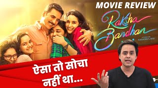 Raksha Bandhan Movie Review  Akshay Kumar  Anand L Rai  RJ Raunak [upl. by Oshinski]