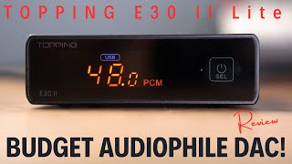 TOPPING E30 II Lite Review [upl. by Mikiso]