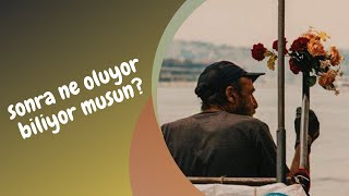 Sonra Ne Oluyor Biliyor musun  Muhteşem Sözler  Şiir [upl. by Inalaek]