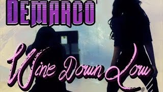 Demarco  Wine Down Low  February 2014 [upl. by Lerraj]