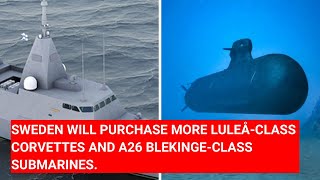 SWEDEN WILL PURCHASE MORE LULEÅCLASS CORVETTES AND A26 BLEKINGECLASS SUBMARINES [upl. by Mohsen944]