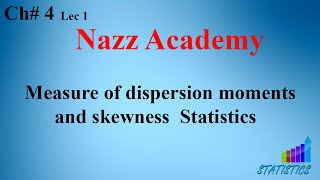 Measure of dispersion moments and skewness Statistics Ch 4 Lec 1 [upl. by Ferne]