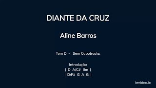 DIANTE DA CRUZ Aline Barros  Cifra e Letra Sem Capotraste [upl. by Enriqueta958]