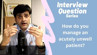 Commonly asked NHS Interview Question  How to manage acutely unwell patient [upl. by Dong44]