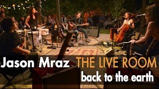 Jason Mraz  Back To The Earth Live from The Mranch [upl. by Idelle811]