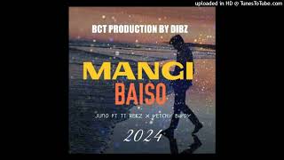 Mangi Baiso 2024  Juno Ft TT Rekz x Vetchy Bwoy  Prod By Dibz BCT Production ㋛︎MampMOfficiaLシ︎ [upl. by Latsirk]