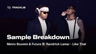 Sample Breakdown Metro Boomin amp Future  Like That ft Kendrick Lamar [upl. by Odin]