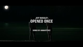 Jeff Buckley  Opened Once Lyrics in description [upl. by Nerti]