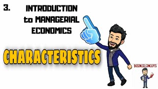 CHARACTERISTICS of MANAGERIAL ECONOMICS [upl. by Lukas]