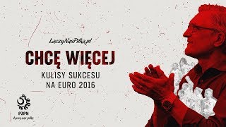 FILM „CHCĘ WIĘCEJ” Szatnia po meczach i kulisy reprezentacji na EURO 2016 [upl. by Pierrette]