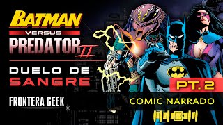 BATMAN VS PREDATOR II  BLOODMATCH PARTE 2  Batman VS Depredador 2 Parte 2  Comic Narrado [upl. by Soma]