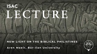 Aren Maeir  New Light on the Biblical Philistines Recent Study on the Frenemies of Ancient Israel [upl. by Connelley]