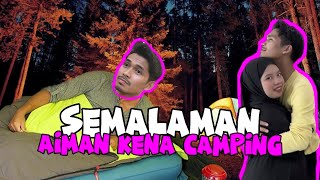 AIMAN DAH SERIK FAIRY DENDA AIMAN CAMPING SEMALAMAN [upl. by Olive]